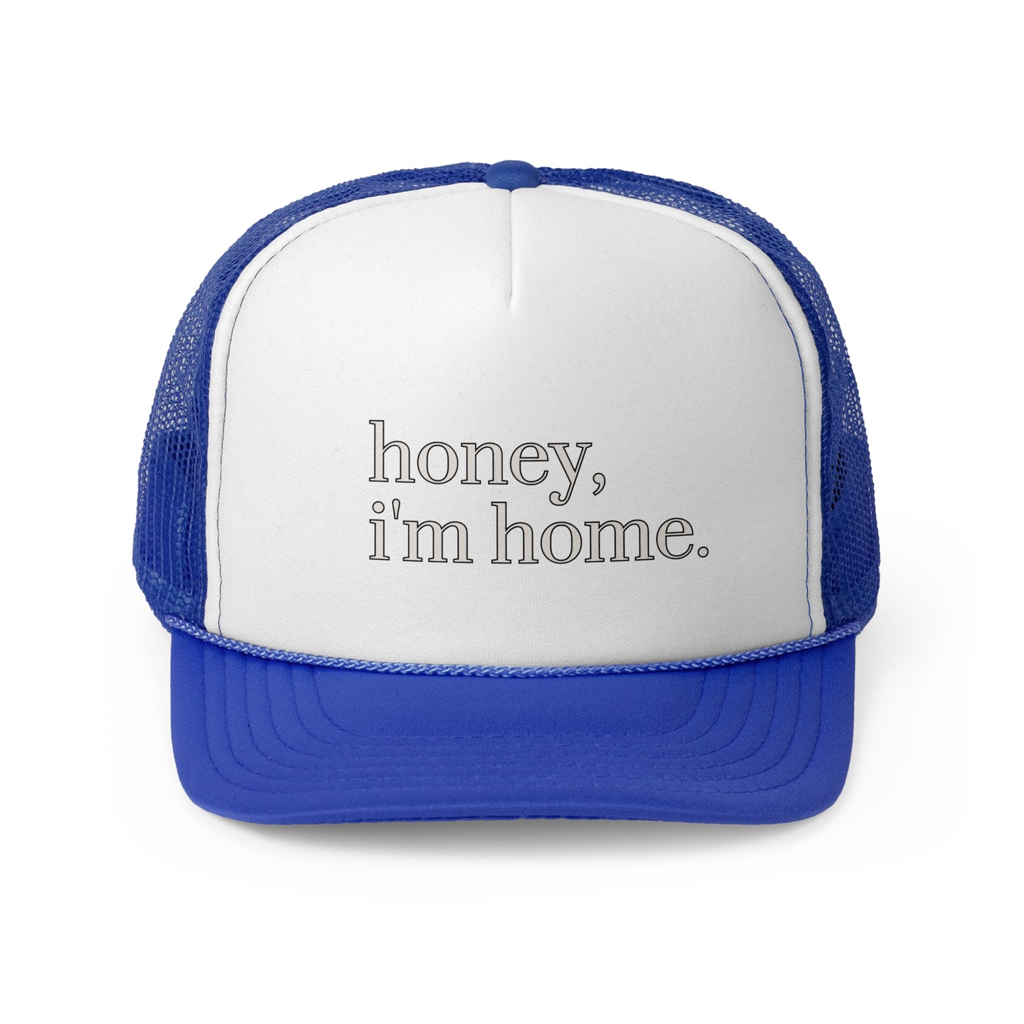 'honey, i'm home.' Trucker Cap | 7 Color Options | Perfect for Casual Outings, Summer Days, Gifts, Outdoor Events, Trendy Accessories