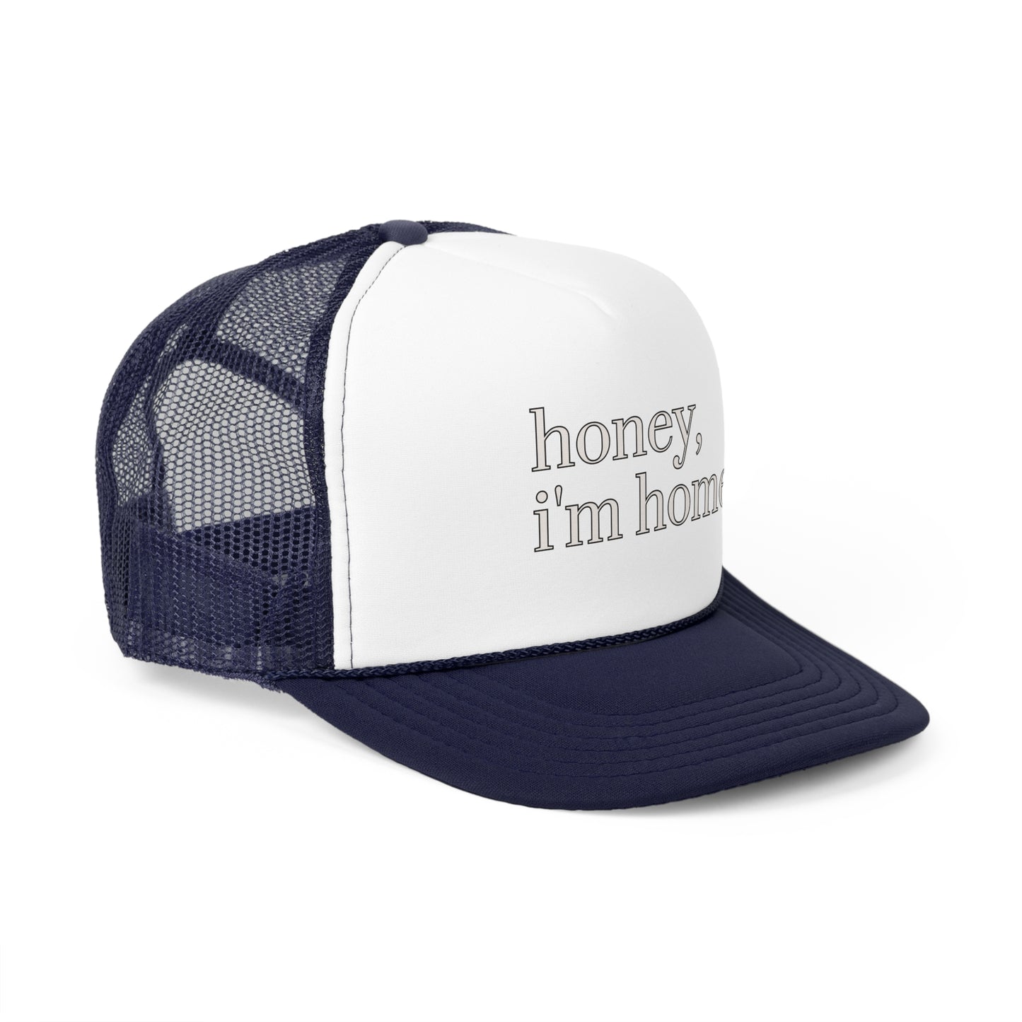 'honey, i'm home.' Trucker Cap | 7 Color Options | Perfect for Casual Outings, Summer Days, Gifts, Outdoor Events, Trendy Accessories
