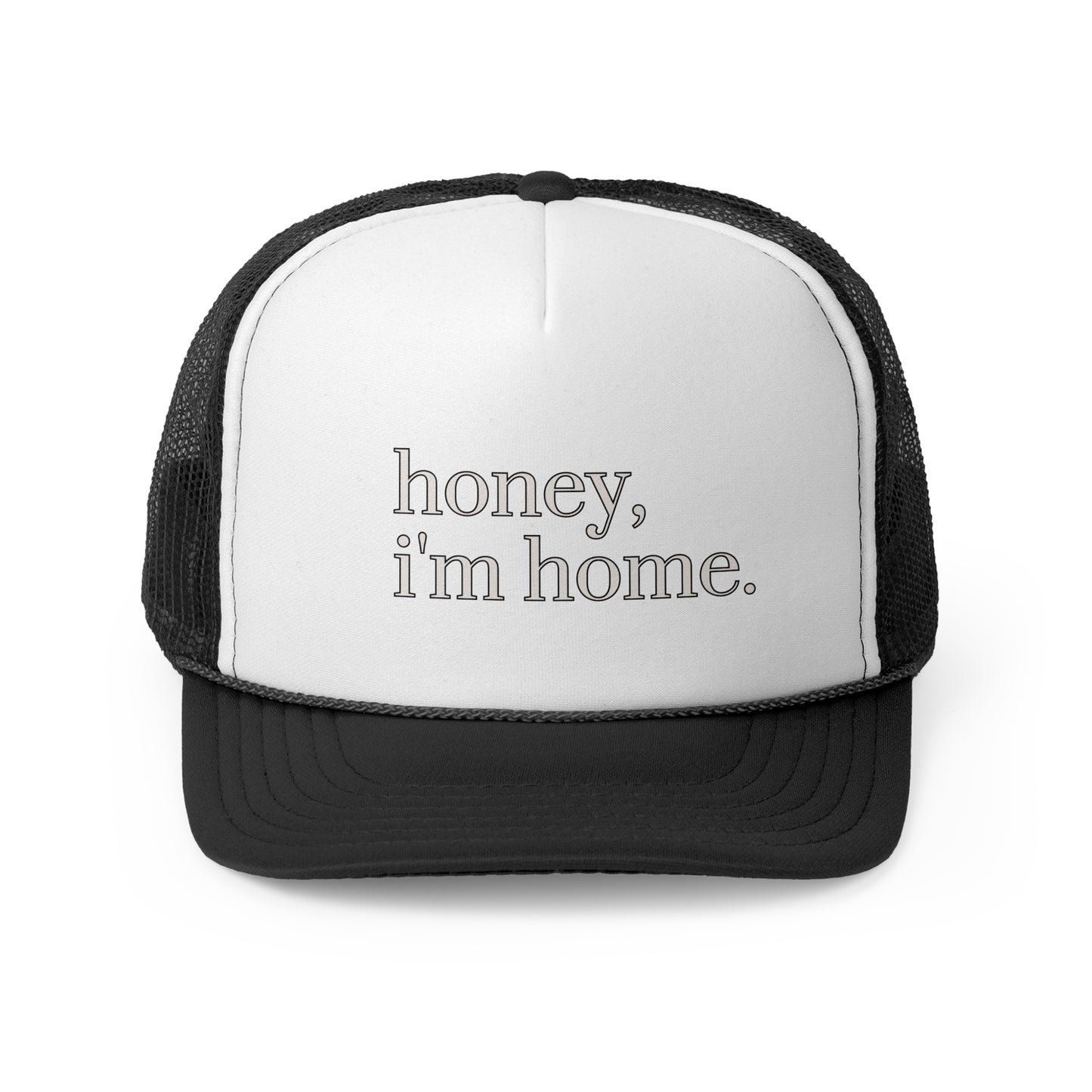 'honey, i'm home.' Trucker Cap | 7 Color Options | Perfect for Casual Outings, Summer Days, Gifts, Outdoor Events, Trendy Accessories