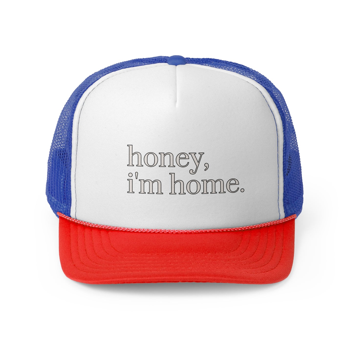 'honey, i'm home.' Trucker Cap | 7 Color Options | Perfect for Casual Outings, Summer Days, Gifts, Outdoor Events, Trendy Accessories